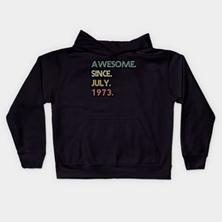 Awesome Since July 1973 Kids Hoodie